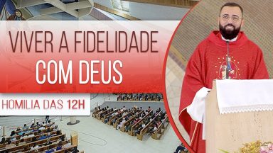 Viver a fidelidade com Deus - Padre Edilberto Carvalho (17/07/2020)