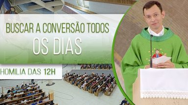 Buscar a conversão todos os dias - Padre Márcio do Prado  (27/07/2020)