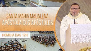 Santa Maria Madalena, apóstola dos apóstolos - Padre Wagner Ferreira (22/07/2020)