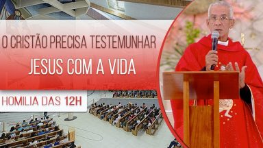 O cristão precisa testemunhar Jesus com a vida - Padre Vagner Baia  (10/08/2020)