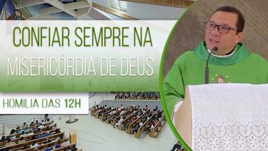 Confiar sempre na misericórdia de Deus - Padre Wagner Ferreira  (25/08/2020)