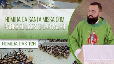 Homilia da Santa Missa com Padre Edilberto Carvalho (07/09/2020)