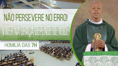 Não persevere no erro! Viver na graça depende de você - Padre Edison de Oliveira - (06/09/2020)