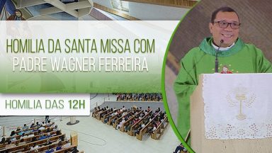 Homilia da Santa Missa com Padre Wagner Ferreira (09/10/2020)