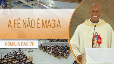 A fé não é magia - Padre Edison de Oliveira (07/11/2020)