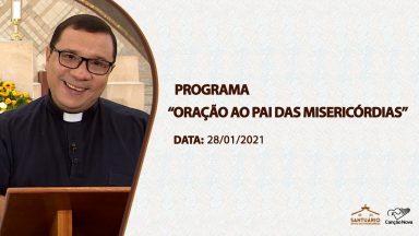 Oração ao Pai das Misericórdias - 28/01/2021