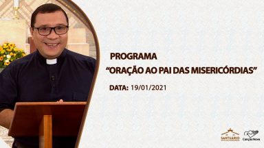 Oração ao Pai das Misericórdias - 19/01/2021