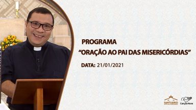 Oração ao Pai das Misericórdias - 21/01/2021