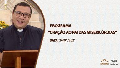 Oração ao Pai das Misericórdias - 26/01/2021