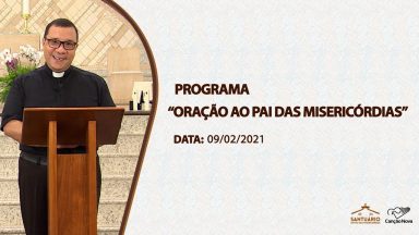 Oração ao Pai das Misericórdias - 09/02/2021