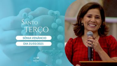 Santo Terço Meditado - 31/03/2021