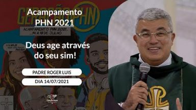 Deus age através do seu sim! - Padre Roger Luis (14/07/2021)