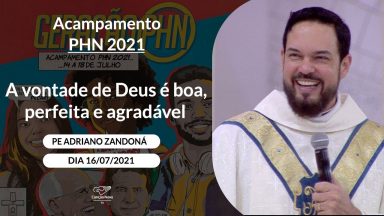 A vontade de Deus é boa, perfeita e agradável - Padre Adriano Zandoná (16/07/2021)