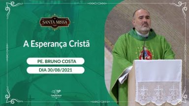 Homilia - Padre Bruno Costa - Missa  (30/08/2021)