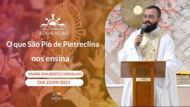 O que São Pio de Pietreclina nos ensina - Padre Edilberto Carvalho (23/09/2021)