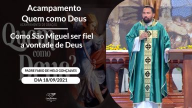 Como São Miguel ser fiel a vontade de Deus -  Padre Fábio de Melo Gonçalves (18/09/2021)