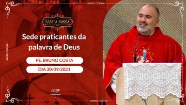 Sede praticantes da palavra de Deus - Padre Bruno Costa (20/09/2021)