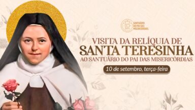 Em setembro: Visita da relíquia de Santa Teresinha no Santuário