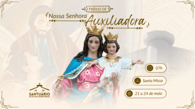 3º Dia - Nossa Senhora Auxiliadora, Mãe e Mestra da Canção Nova