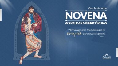 Confira a programação da Novena do Pai das Misericórdias