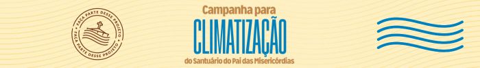 Camapanha para Climatização do Santuário do Pai das Misericórdias