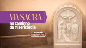 Via-Sacra no Santuário do Pai das Misericórdias