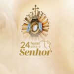 "24 Horas para o Senhor" no Santuário do Pai das Misericórdias