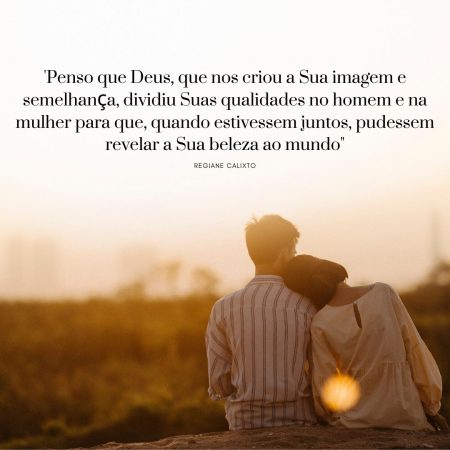 Penso que Deus, que nos criou a sua imagem e semelhança ao mundo .. 