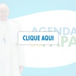 Confira a agenda do Papa Francisco no Brasil