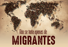 Série - Não se trata apenas de migrantes