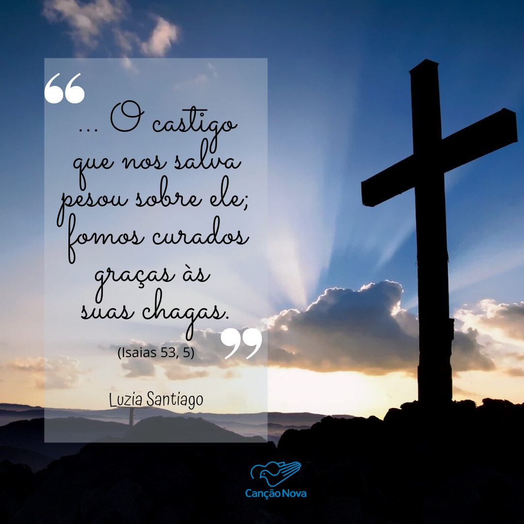 Fomos curados graças as suas chagas