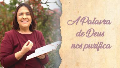 Luzia Santiago | A Palavra de Deus nos purifica